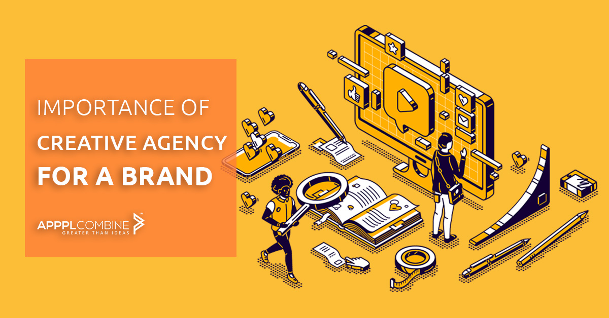 Importance of creative agency for a brand- Apppl Combine